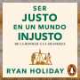 Ser justo en un mundo injusto (Las 4 virtudes estoicas 3): De la bondad a la grandeza