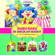 Guru Baru di Sekolah Badut dan 9 Dongeng Seru Lainnya