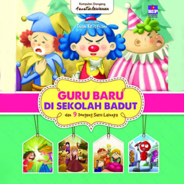 Guru Baru di Sekolah Badut dan 9 Dongeng Seru Lainnya