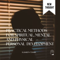 Practical methods for spiritual, mental and physical personal development