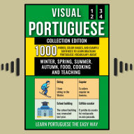 Visual Portuguese - Collection Edition: 1.000 Words, 1.000 Images and 1.000 Bilingual Example Sentences to Learn Brazilian Portuguese Vocabulary