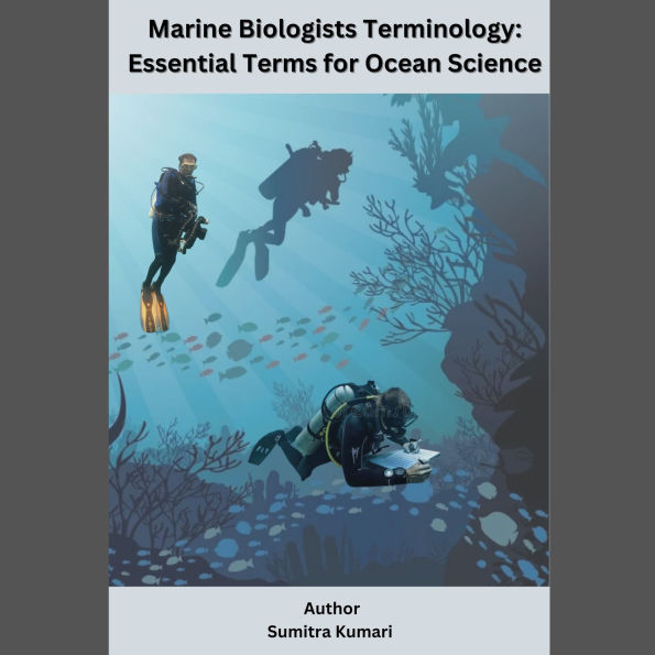 Marine Biologists Terminology: Essential Terms for Ocean Science