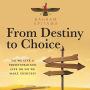 From Destiny to Choice: Do We Live a Predetermined Life or do We Make Choices?