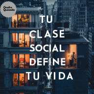 Tu Clase Social Define Tu Vida