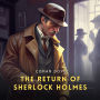 The Return of Sherlock Holmes: A Collection of Holmes Adventures