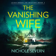 The Vanishing Wife: A gripping and addictive crime thriller