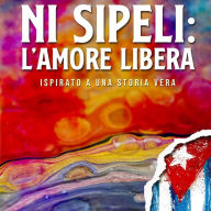 Ni sipeli, l'amore libera: Tratto da una storia vera