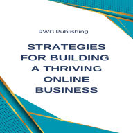 Strategies for Building a Thriving Online Business