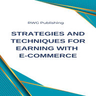 Strategies and Techniques for Earning with E-commerce