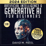 Artificial Intelligence & Generative AI for Beginners: The Complete Guide