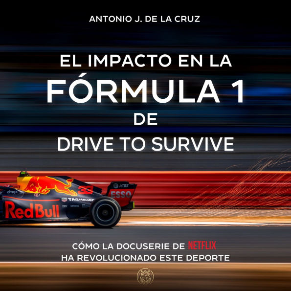 EL IMPACTO EN LA FÓRMULA 1 DE DRIVE TO SURVIVE: Cómo la docuserie de Netflix ha revolucionado este deporte