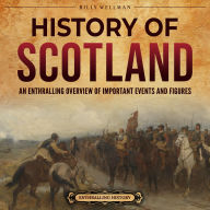 History of Scotland: An Enthralling Overview of Important Events and Figures