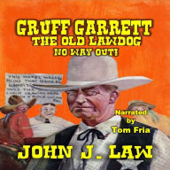 Gruff Garrett The Old Lawdog - No Way Out: A Classic Western