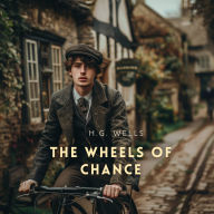 The Wheels of Chance: A Bicycling Idyll