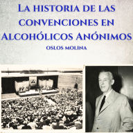 La historia de las convenciones en Alcohólicos Anónimos: Temas Espirituales