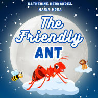 The Friendly Ant: Story Book for Kids Age 2-10 ilustrated