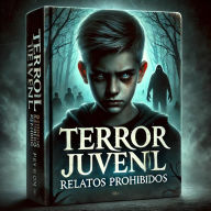 Terror Juvenil: Relatos Prohibidos: 3 Histoias de miedo de jovenes