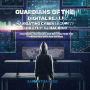 Guardians of the Digital Realm: Navigating Cybersecurity and Ethical Hacking: Strategies, Techniques, and Best Practices for Protecting Data and Systems