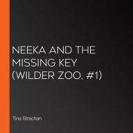 Neeka and the Missing Key (Wilder Zoo, #1)