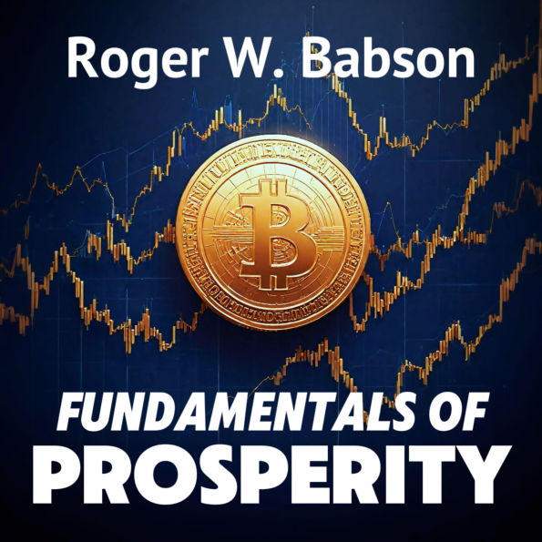 Fundamentals of Prosperity: What They Are and Whence They Come