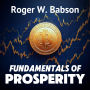 Fundamentals of Prosperity: What They Are and Whence They Come