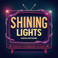 Shining Lights: Inside the Birth of Reality TV: Discover how Reality TV began! Engaging audio lessons to fuel your curiosity and admiration.