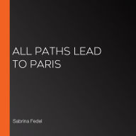 All Paths Lead to Paris