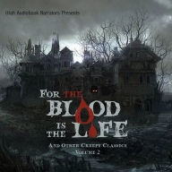 For the Blood Is the Life and Other Creepy Classics, Volume 2