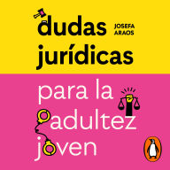 Dudas jurídicas para la adultez joven