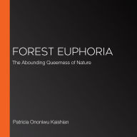 Forest Euphoria: The Abounding Queerness of Nature