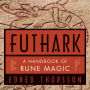 Futhark: A Handbook of Rune Magic