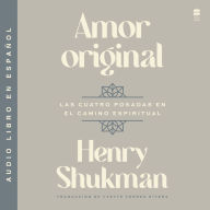 Original Love \ Amor original (Spanish edition): Las cuatro posadas en el camino espiritual