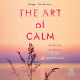 The Art of Calm: Spiritual Exercises for the Anxious Soul