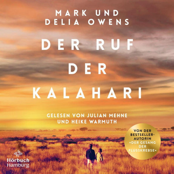 Der Ruf der Kalahari: Ein Klassiker des Naturewriting von Weltbestseller-Autorin Delia Owens mit ihrem damaligen Mann Mark Owens