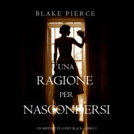 Una Ragione per Nascondersi (Un Mistero di Avery Black-Libro 3): Narrato digitalmente con voce sintetizzata