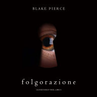 Folgorazione (Gli Inizi di Riley Paige-Libro 6): Narrato digitalmente con voce sintetizzata