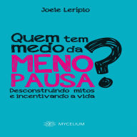 Quem Tem Medo da Menopausa? Desconstruindo Mitos e Incentivando a Vida