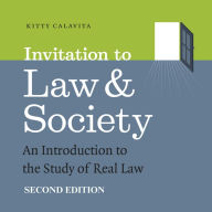 Invitation to Law and Society, Second Edition: An Introduction to the Study of Real Law