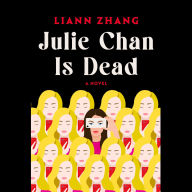 Julie Chan Is Dead: A Novel