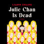 Julie Chan Is Dead: A Novel