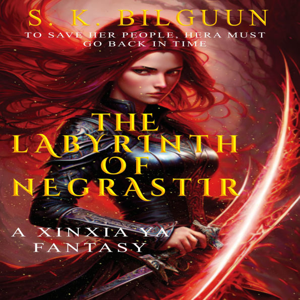 The Labyrinth of Negrastir: A Xinxia YA Fantasy