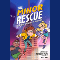 The Minor Rescue: The Amazing Adventures of Noah Minor, Book 2