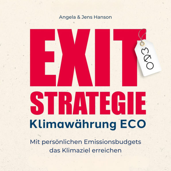 Exit-Strategie Klimawährung ECO: Mit persönlichen Emissionsbudgets das Klimaziel erreichen (Abridged)