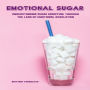 EMOTIONAL SUGAR: Understanding sugar addiction through the lens of emotional regulation