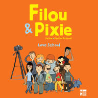 Filou & Pixie - Love School: Recueil de 4 histoires de Filou & Pixie