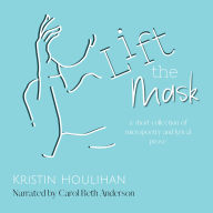 Lift the Mask: A short collection of micropoetry and lyrical prose