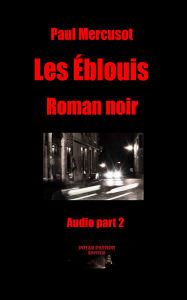 Les éblouis (part 2): Part2