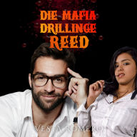 Die Mafia Drillinge: Reed: Liebe entflammt und familiäre Spannungen.