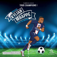 Kylian Mbappe - Tous champions: Mission coupe du monde: Mission coupe du monde