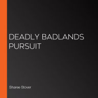 Deadly Badlands Pursuit